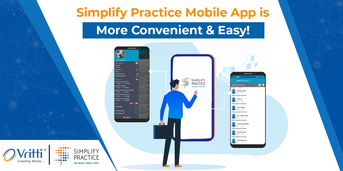 You are currently viewing 5 Simple Reasons for Chartered Accountants to Choose Simplify Practice Mobile Application