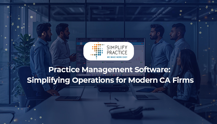 You are currently viewing Practice Management Software: Simplifying Operations for Modern CA Firms