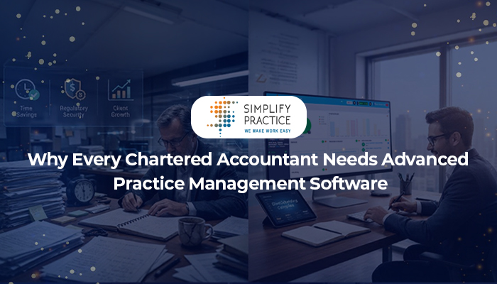 Read more about the article Why Every Chartered Accountant Needs Advanced Practice Management Software