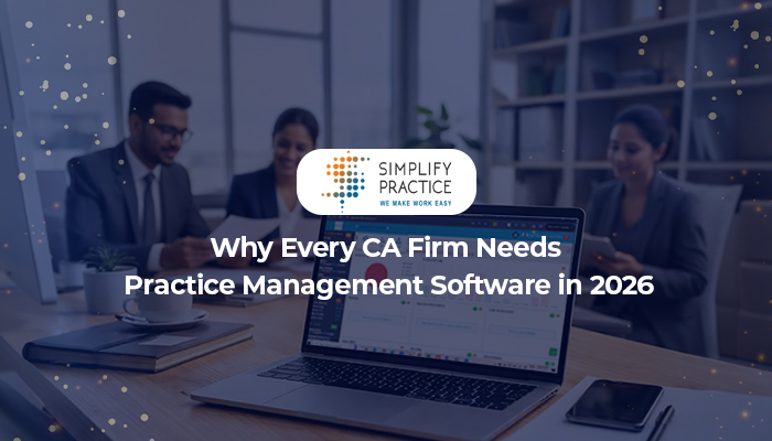 You are currently viewing Why Every CA Firm Needs Practice Management Software in 2026