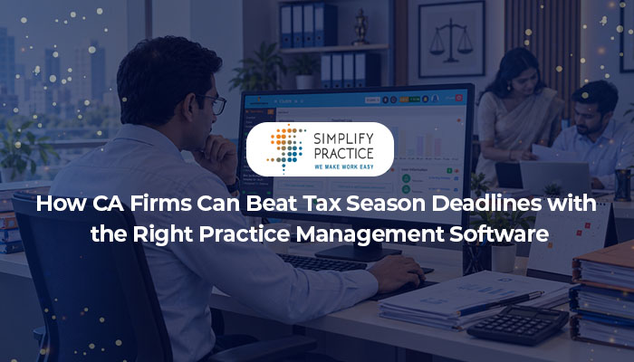 You are currently viewing How CA Firms Can Beat Tax Season Deadlines with the Right Practice Management Software